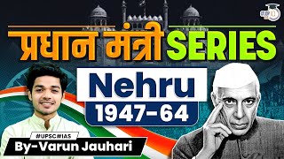 The Nehru Story  Pradhanmantri Series  Post Independence  UPSC IAS [upl. by Crysta]