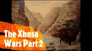 The Xhosa Wars Part 2  The History of South Africa [upl. by Whalen]