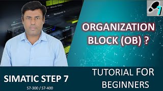 SIMATIC Manager Step 7 What is an Organization Block OB  Step By Step Beginners Tutorial [upl. by Brice450]