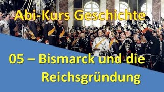 AbiKurs Geschichte  05 Bismarck und die Gründung des deutschen Reichs [upl. by Ocramed]