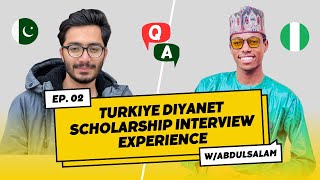 Interview Experience W AbdulSalam Turkiye Diyanet Scholarship  Interview Questions 2024 Ep 02 [upl. by Ycnaffit]