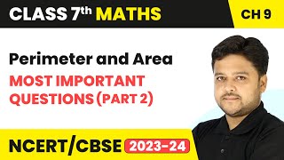 Perimeter and Area  Most Important Questions Part 2  Class 7 Mathematics Chapter 9  CBSE 2024 [upl. by Elletsyrk]