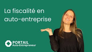 La fiscalité de lautoentrepreneur [upl. by Ahsenit]