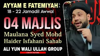 live  Ayyam e Fatemiyah sa  04 Majlis Maulana Syd Md Haider Isfahani Sb  13  17 Jamadil Awwal [upl. by Mazonson]