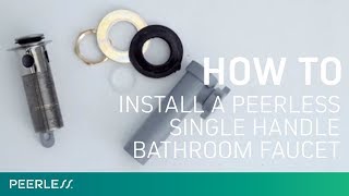 How to Install a Peerless Single Handle Bathroom Faucet [upl. by Eem]