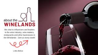 ABOUT THE WINELANDS  Interesting chats with industry influencers wine makers restaurants and more [upl. by Nnyleuqaj]