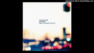 Cousin Stizz  The Wave [upl. by Jarek573]