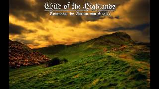 Celtic Music  Child of the Highlands [upl. by Roland]