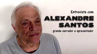 Entrevista com Alexandre Santos grande narrador e apresentador [upl. by Hogarth126]