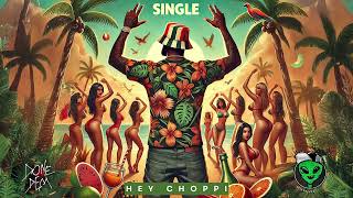 Hey Choppi  Single Official Audio  Tipsy Riddim [upl. by Gayla357]