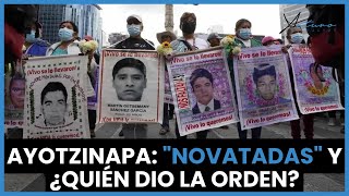 Ayotzinapa las “novatadas” y ¿quién dio la orden [upl. by Razatlab]