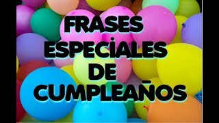 Estás De Cumpleaños 10 FRASES ESPECIALES para dedicar [upl. by Enelhtac]