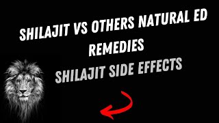 Shilajit vs others natural ED remedies  Shilajit Side Effects [upl. by Eyssej]