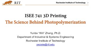 ISEE741 3D Printing  The Science Behind Photopolymerization [upl. by Araccat354]