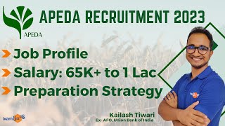 APEDA Recruitment 2023  Job Profile  Salary 65 K 1 Lac  Preparation Strategy  BY Kailash Sir [upl. by Atilehs]