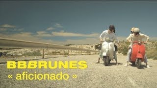 BB BRUNES  Aficionado Clip Officiel [upl. by Semele]