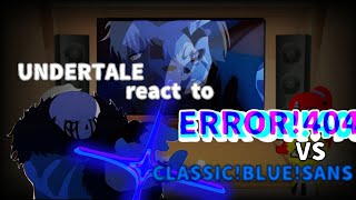 UNDERTALE react to ERROR404 VS CLASSIC BLUESANS Remake [upl. by Rajiv]