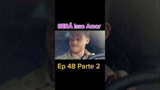 Será Isso Amor Ep 48 Parte 2 Dublado em Português seraissoamor [upl. by Torto188]