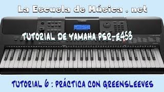 Como tocar Greensleeves en el Yamaha PSRE453  Tutorial 6 [upl. by Nyloj]