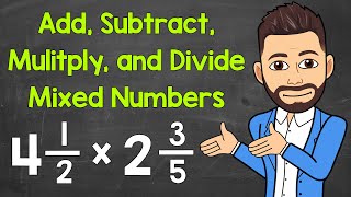 How to Add Subtract Multiply and Divide Mixed Numbers  Math with Mr J [upl. by Ravel84]