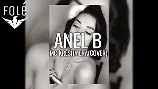 Mc Kresha  Era cover by ANEL B [upl. by Sergias]