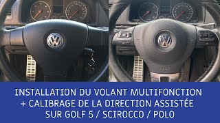 INSTALLATION DU VOLANT MULTIFONCTION  CALIBRAGE DE LA DIRECTION ASSISTÉE SUR GOLF 5 SCIROCCO POLO [upl. by Nnave766]