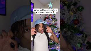 When ya lil cousin make a Christmas wishlist🤦🏾‍♂️viral [upl. by Crespo]