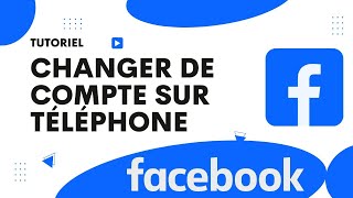 Comment changer de compte Facebook sur téléphone [upl. by Ecirtaed123]