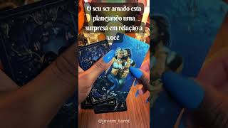 O seu ser amado esta planejando uma surpresa em relação a você  Tarot shorts tarot tarotdehoje [upl. by Nolyad458]