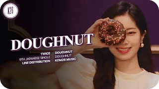 TWICE トゥワイス  Doughnut  Line Distribution [upl. by Etaner40]