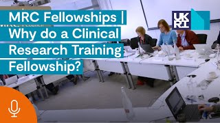 MRC Fellowships  Why do a Clinical Research Training Fellowship [upl. by Jordans138]