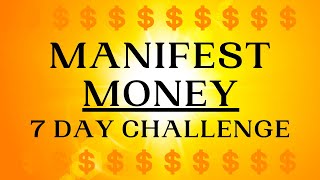 7 Day Challenge  Manifest Money Meditation [upl. by Noiz575]