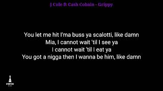 J Cole ft Cash Cobain  Grippy Lyrics [upl. by Brigg]