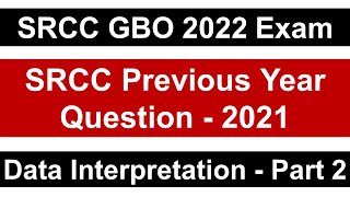 SRCC GBO 2022 Exam Data Interpretation SRCC 2021 Actual Questions  Part 2 [upl. by Nilad]