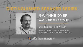 Distinguished Speakers Series Gwynne Dyer  MulroneyInstitute [upl. by Burke]