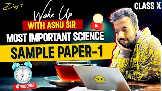 Most Important Science Sample Paper 1  Class 10th Science Board Revision Wake Up Day 7 Ashu Sir [upl. by Redman]