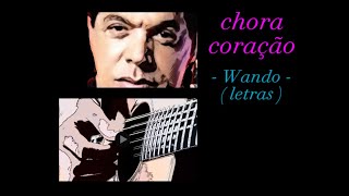 Chora coração  Wando  letras [upl. by Niraj]