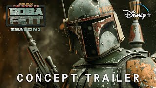 The Book Of Boba Fett Season 2  Concept Trailer  Disney  amp Star Wars 2025 [upl. by Dore]