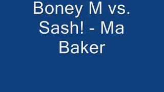 Boney M vs Sash  Ma Baker [upl. by Arrat]