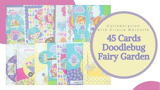 45 Cards  Collaboration with Kristie Marcotte  Doodlebug Designs Fairy Garden [upl. by Yk]