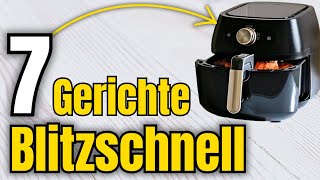 7 Blitzschnelle unglaublich leckere Gerichte aus dem Airfryer [upl. by Ellene893]