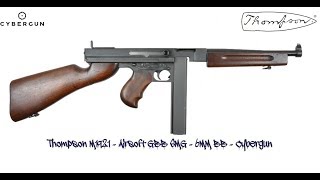 Cybergun  Thompson M1921  GBB Airsoft SMG  6MM BB [upl. by Ojybbob]