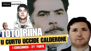 Riina U Curtu elimina Calderone I Corleonesi  21° parte [upl. by Mitzl649]