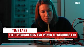 The Electromechanics and Power Electronics Lab  TUe Labs [upl. by Tarrance]