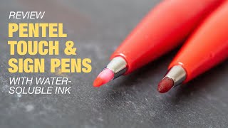 Review Pentel Touch amp Sign Pens with watersoluble ink [upl. by Xad]