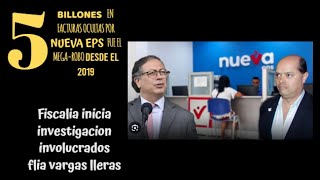 FISCALIA INVESTIGA MEGA ROBO DE 5 BILLONES NUEVA EPS QUE INVOLUCRA A FLIA VARGAS LLERAS [upl. by Mlehliw]