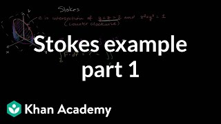 Stokes example part 1  Multivariable Calculus  Khan Academy [upl. by Rhine]