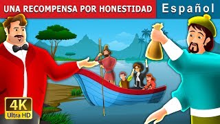 UNA RECOMPENSA POR HONESTIDAD  A Reward for Honesty Story in Spanish  SpanishFairyTales [upl. by Airotna]