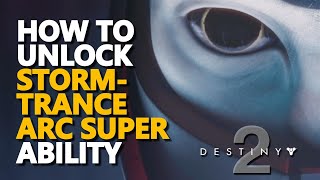 How to unlock Stormtrance Arc Super Prismatic Subclass Ability Destiny 2 [upl. by Ag]