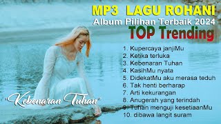 Lagu Rohani MP3 Kompilasi Album Pilihan Terbaik 2024  Lagu Rohani Kristen [upl. by Canica]